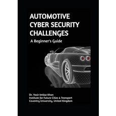 (영문도서) AUTOMOTIVE CYBER SECURITY CHALLENGES A Beginner's Guide Paperback, Independently Published, English, 9798617419612