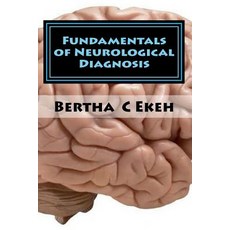 (영문도서) Fundamentals of Neurological Diagnosis: A book on the clinical localization of Neurological d... Paperback, Createspace Independent Pub..., English, 9781983888427