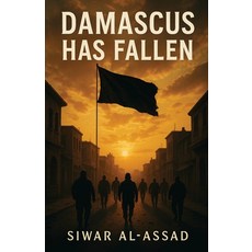(영문도서)Damascus Has Fallen Paperback, Self Publishers, English, 9798896691853