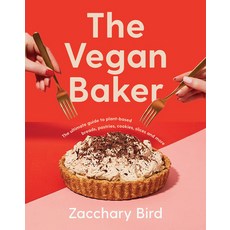 (영문도서) The Vegan Baker: The Ultimate Guide to Plant-Based Breads Pastries Cookies Slices and More Hardcover, Smith Street Books, English, 9781922754554