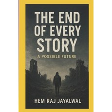 (영문도서)The End of Every Story: A Possible Future Paperback, Independently Published, English, 9798243752565