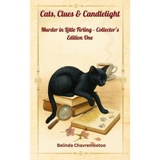 (영문도서)Cats Clues & Candlelight - Collector's Edition One: Five captivating cozy myste... Hardcover, Belinda Chavremootoo, English, 9781997792017