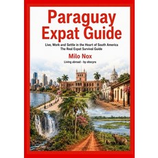 (英文圖書)Paraguay Expat Guide: Live Work and Settle in the Heart of South America The R... 平裝版, Independently Published, 英文, 平裝本