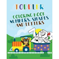 Toddler Coloring Book: Numbers Shapes and Letters Great Activity Workbook for Toddlers and Kids Pr... Paperback, Only1million Inc, English, 9781716351082