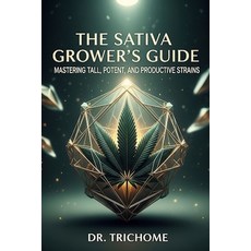 (英文圖書)The Sativa Growers Guide: Mastering Tall Potent and Productive Strains 平裝版, Independently Published, 英文