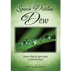 (英文圖書)Speech Distilled as Dew: Creative Ways the Spirit Speaks to Reach the Heart 平裝版, Xulon Press, 英文