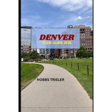 (英文圖書)Denver Tour Guide 2025 平裝版, Independently Published, 英文