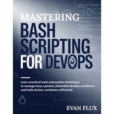 (英文圖書)Mastering Bash Scripting for DevOps: Learn practical Bash automation techniques... 平裝版, Independently Published, 英文
