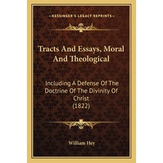 (영문도서) Tracts And Essays Moral And Theological: Including A Defense Of The Doctrine Of The Divinity... Paperback, Kessinger Publishing, English, 9781165818310