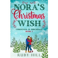 (영문도서)Nora's Christmas Wish: A Sweet Small-Town Romance Paperback, Independently Published, English, 9798269554419