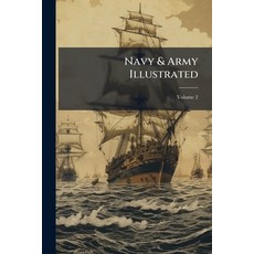 (영문도서)Navy & Army Illustrated; Volume 2 Paperback, Nabu Press, English, 9781272941468