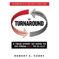 (영문도서) The Turnaround: A True Story of How to Go from Red to Black Paperback, Red to Black Books, English, 9781732789166