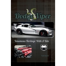 (영문도서)Dodge Viper: Venomous Heritage With A Bite Paperback, Independently Published, English, 9798292395355