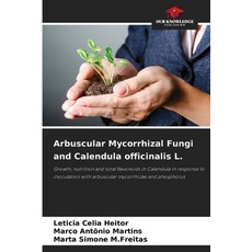 (영문도서)Arbuscular Mycorrhizal Fungi and Calendula officinalis L. Paperback, Our Knowledge Publishing, English, 9786209222221