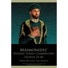 (영문도서) Maimonides' Hidden Torah Commentary -- Exodus 22-40 Paperback, First Edition Design Publis..., English, 9781506904610