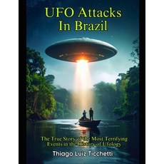 (英文圖書)UFO Attacks in Brazil: The True Story of the Most Terrifying Events in the Histo... 平裝版, Un-X Media, 英文