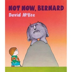 Not Now Bernard, Andersen Press
