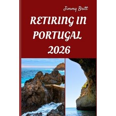 (영문도서)Retiring in Portugal 2026: Your Practical Roadmap to Affordable Living Seamless... Paperback, Independently Published, English, 9798275015591