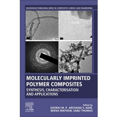 Molecularly Imprinted Polymer Composites: Synthesis Characterisation and Applications Paperback, Woodhead Publishing, English, 9780128199527