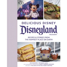 (영문도서) Delicious Disney: Disneyland: Recipes & Stories from the Happiest Place on Earth Hardcover, Disney Editions, English, 9781368084130