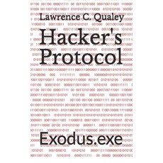 Hacker's Protocol: Exodus.exe Paperback, Independently Published