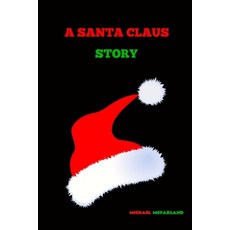 (영문도서) A Santa Claus Story Paperback, Independently Published, English, 9798551270591