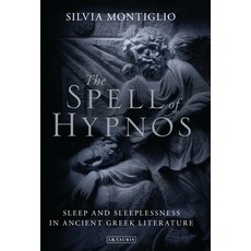 The Spell of Hypnos: Sleep and Sleeplessness in Ancient Greek Literature Paperback, Bloomsbury Academic, English, 9781350197435