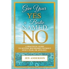 (英文圖書)Give Your Yes A Bestie Named NO: A Practical Guide to Setting Boundaries Without... 平裝版, Thankful Hearts Coaching LLC, 英文
