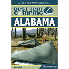 (영문도서) Best Tent Camping: Alabama: Your Car-Camping Guide to Scenic Beauty the Sounds of Nature an... Hardcover, Menasha Ridge Press, English, 9781634041836