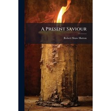(영문도서)A Present Saviour Paperback, Nabu Press, English, 9781245024693