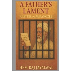 (영문도서)A Father's Lament: A Leeter to Aurangzeb Paperback, Independently Published, English, 9798290802367