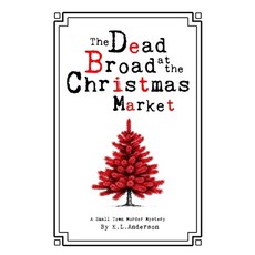 (英文圖書)The Dead Broad at the Christmas Market: A Small Town Murder Mystery 平裝版, Independently Published, 英文