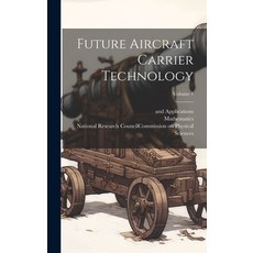 (영문도서) Future Aircraft Carrier Technology; Volume 1 Hardcover, Legare Street Press, English, 9781019645277