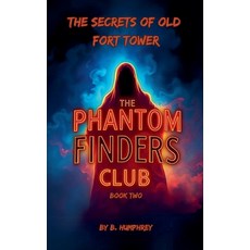 (영문도서) The Secrets Of Old Fort Tower Paperback, B. Humphrey, English, 9798227614711
