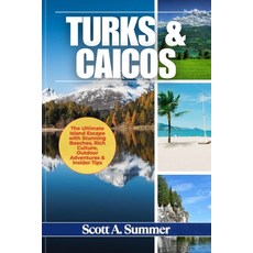 (英文圖書)Turks & Caicos: The Ultimate Island Escape with Stunning Beaches Rich Culture ... 平裝版, Independently Published, 英文