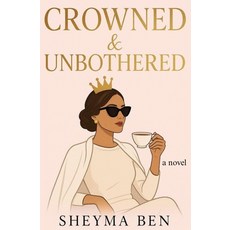 (영문도서)Crowned & Unbothered Paperback, Sheyma Ben, English, 9798218875695