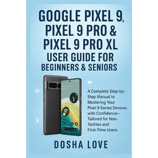 (英文圖書)Google Pixel 9 Pixel 9 Pro & Pixel 9 Pro XL User Guide for Beginners & Seniors... 平裝版, Independently Published, 英文