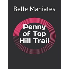 Penny of Top Hill Trail Paperback, Independently Published, English, 9798720380083