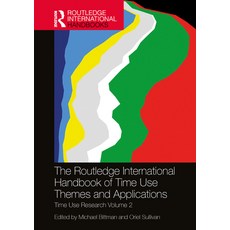(영문도서)The Routledge International Handbook of Time Use Themes and Applications: Time U... Hardcover, English, 9781041123972 English, 9781041123972