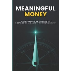 (英文圖書)Meaningful Money: A Simple Framework for Financial Independence and a Life of In... 平裝版, Independently Published, 英文
