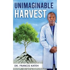 (영문도서) Unimaginable Harvest Hardcover, Words Matter Publishing, English, 9781962467391