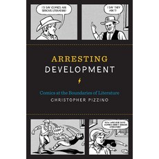 (영문도서) Arresting Development: Comics at the Boundaries of Literature Paperback, University of Texas Press, English, 9781477310687