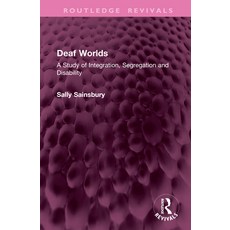 (영문도서)Deaf Worlds: A Study of Integration Segregation and Disability Hardcover, Routledge, English, 9781041256670 Routledge, English, 9781041256670