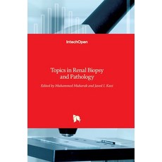 (영문도서) Topics in Renal Biopsy and Pathology Hardcover, Intechopen, English, 9789535104773