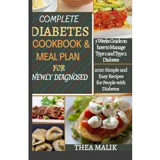 Complete Diabetes Cookbook & Meal Plan for Newly Diagnosed: 3 Weeks Guide on how to Manage Type 1 an... Paperback, Independently Published