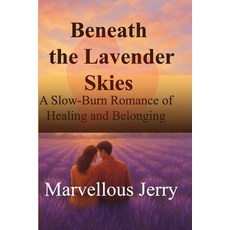 (영문도서)Beneath the Lavender Skies: A Slow-Burn Romance of Healing and Belonging Paperback, Independently Published, English, 9798272288585