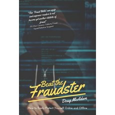 (영문도서) Beat the Fraudster: How to Easily Protect Yourself Online and Offline Paperback, Etheal Publishing, English, 9781919622491