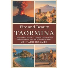 (英文圖書)Fire and Beauty: Taormina: Living in Etna's Shadow-A Complete Guide to Sicily's... 平裝版, Independently Published, 英文