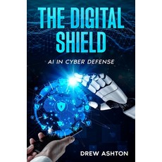 (영문도서) The Digital Shield: AI in Cyber Defense Paperback, Ebookit.com, English, 9781456654931