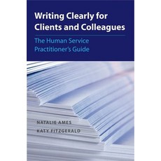 (영문도서) Writing Clearly for Clients and Colleagues: The Human Service Practitionerâ´s Guide Paperback, Oxford University Press, USA, English, 9780190615604